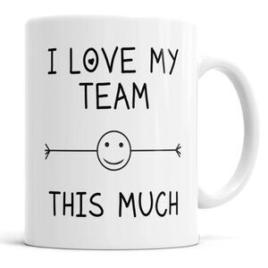I LOVE MY TEAM THIS MUCH White with Black Novelty Mug Cup 11oz